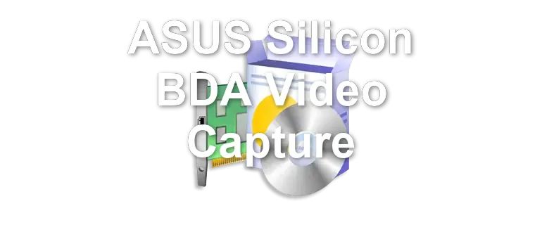 ASUS Silicon BDA Video Capture