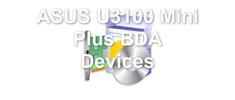 ASUS U3100 Mini Plus BDA Devices