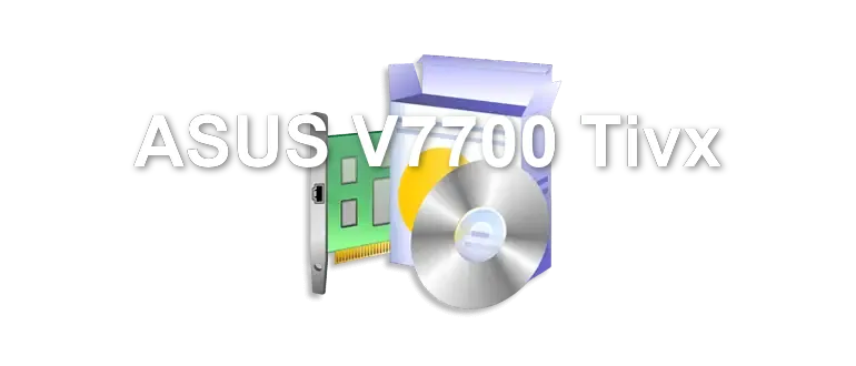 ASUS V7700 Tivx