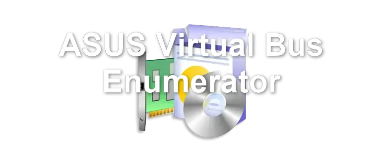ASUS Virtual Bus Enumerator