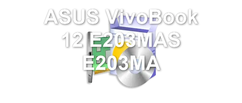 ASUS VivoBook 12 E203MAS E203MA