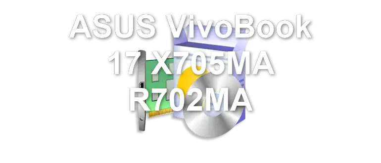 ASUS VivoBook 17 X705MA R702MA