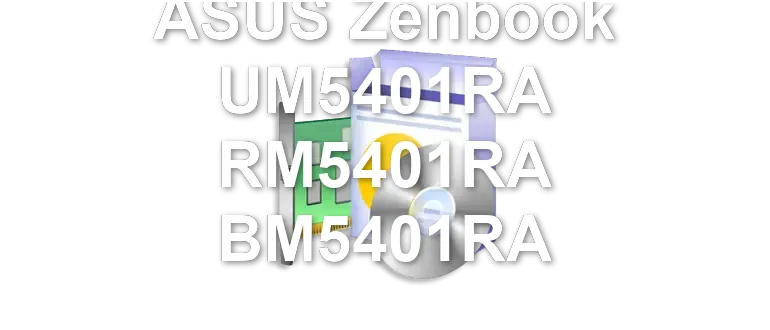 ASUS Zenbook UM5401RA RM5401RA BM5401RA