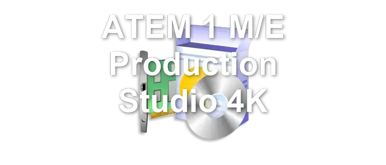 ATEM 1 M/E Production Studio 4K