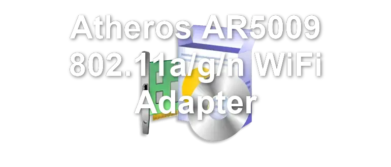 Atheros AR5009 802.11a/g/n WiFi Adapter