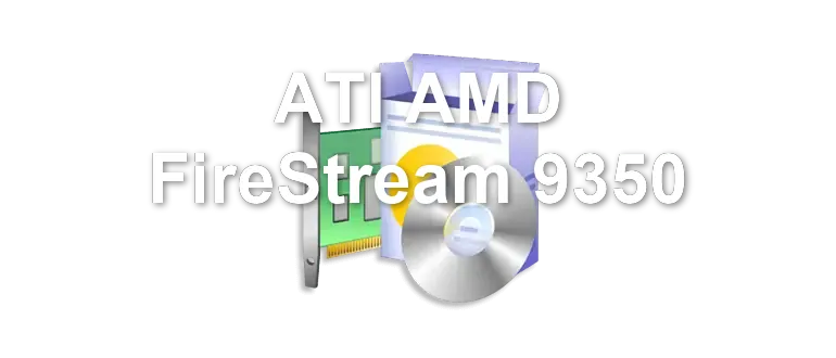 ATI AMD FireStream 9350