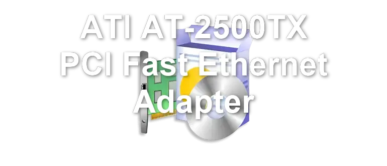 ATI AT-2500TX PCI Fast Ethernet Adapter