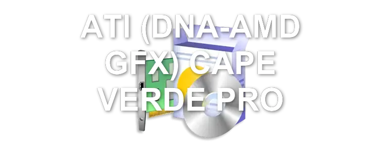 ATI (DNA-AMD GFX) CAPE VERDE PRO