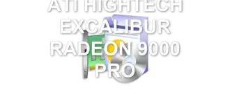 ATI HIGHTECH EXCALIBUR RADEON 9000 PRO