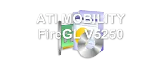 ATI MOBILITY FireGL V5250