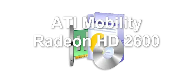 ATI Mobility Radeon HD 2600