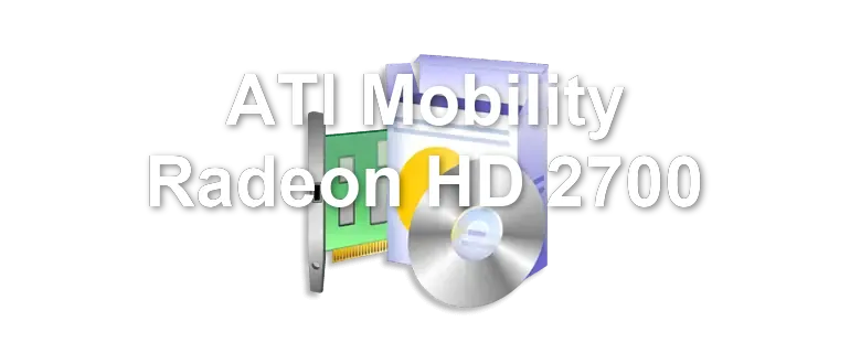 ATI Mobility Radeon HD 2700