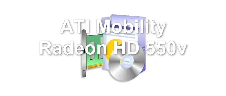 ATI Mobility Radeon HD 550v
