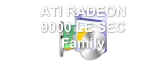 ATI RADEON 9000 LE SEC Family