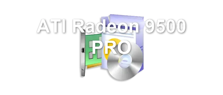 ATI Radeon 9500 PRO