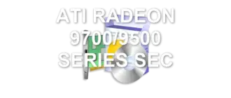 ATI RADEON 9700/9500 SERIES SEC