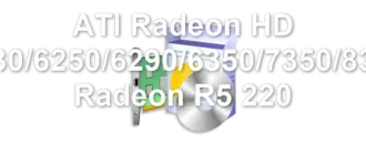 ATI Radeon HD 5450/6230/6250/6290/6350/7350/8350/AMD Radeon R5 220