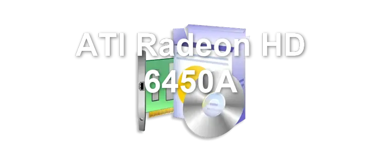 ATI Radeon HD 6450A