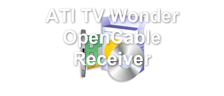 ATI TV Wonder OpenCable Receiver