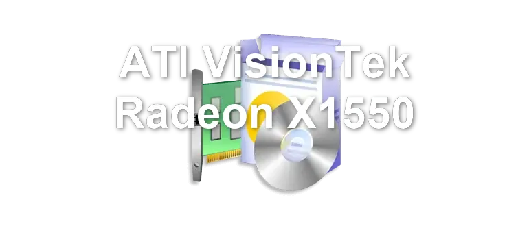 ATI VisionTek Radeon X1550