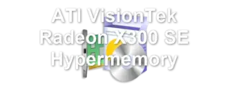 ATI VisionTek Radeon X300 SE Hypermemory