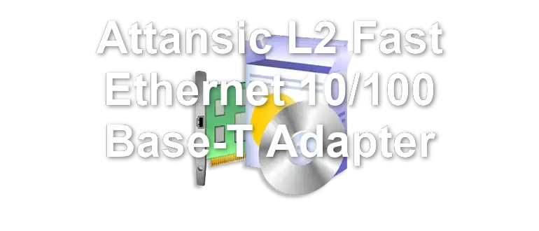 Attansic L2 Fast Ethernet 10/100 Base-T Adapter