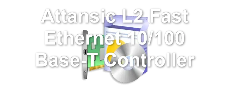 Attansic L2 Fast Ethernet 10/100 Base-T Controller