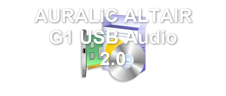 AURALiC ALTAIR G1 USB Audio 2.0