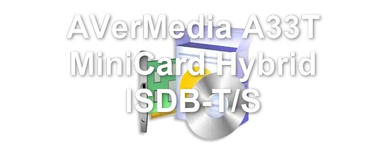 AVerMedia A33T MiniCard Hybrid ISDB-T/S