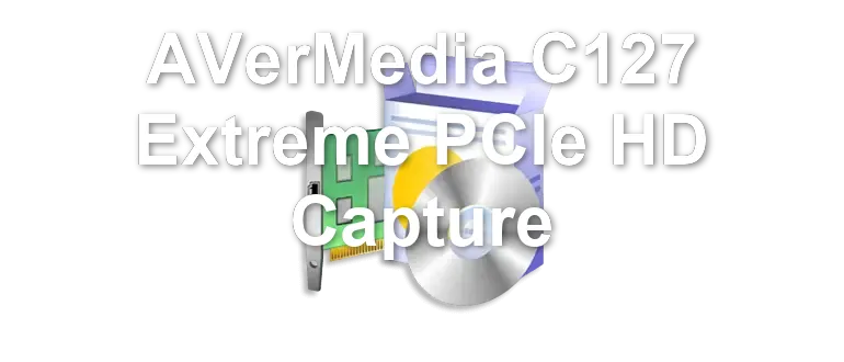 AVerMedia C127 Extreme PCIe HD Capture