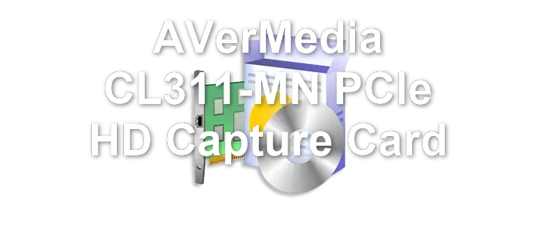 AVerMedia CL311-MN PCIe HD Capture Card
