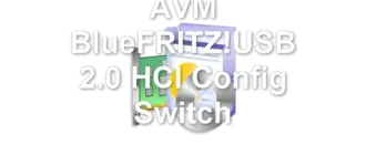 AVM BlueFRITZ!USB 2.0 HCI Config Switch