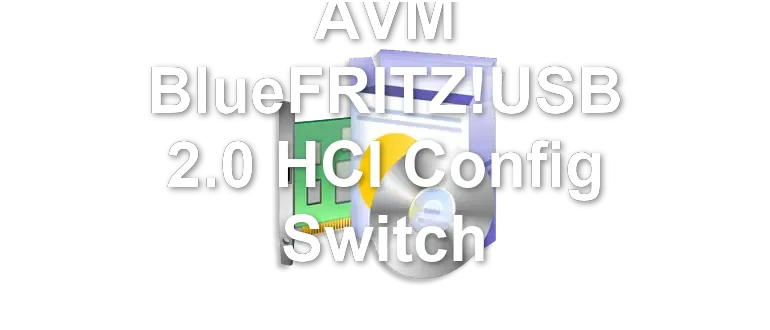 AVM BlueFRITZ!USB 2.0 HCI Config Switch