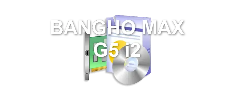 BANGHO MAX G5 i2