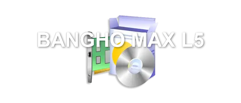 BANGHO MAX L5