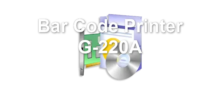 Bar Code Printer G-220A