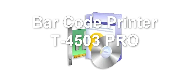 Bar Code Printer T-4503 PRO