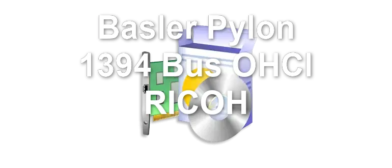 Basler Pylon 1394 Bus OHCI RICOH