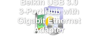 Belkin USB 3.0 3-Port Hub with Gigabit Ethernet Adapter