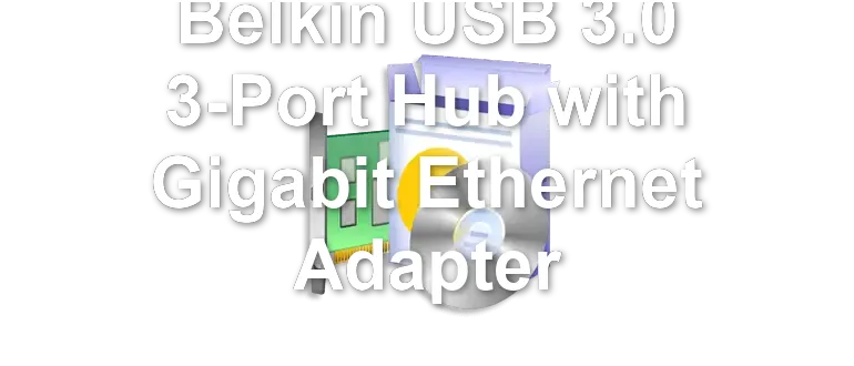 Belkin USB 3.0 3-Port Hub with Gigabit Ethernet Adapter