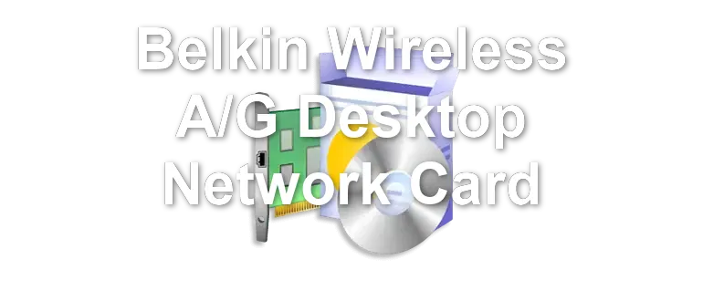 Belkin Wireless A/G Desktop Network Card