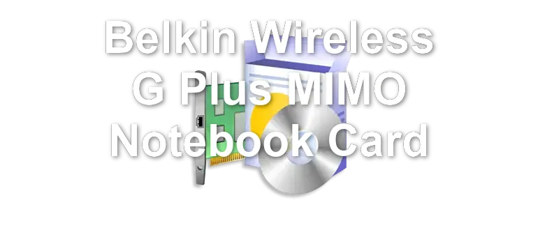 Belkin Wireless G Plus MIMO Notebook Card