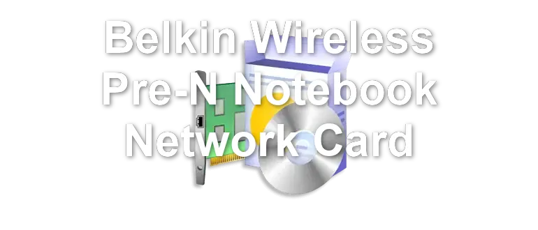 Belkin Wireless Pre-N Notebook Network Card