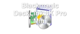 Blackmagic DeckLink 8K Pro Mini
