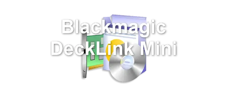 Blackmagic DeckLink Mini