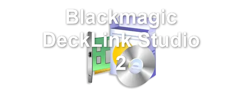 Blackmagic DeckLink Studio 2