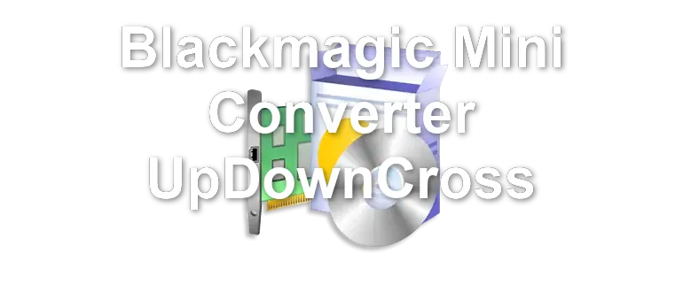 Blackmagic Mini Converter UpDownCross