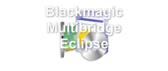 Blackmagic Multibridge Eclipse