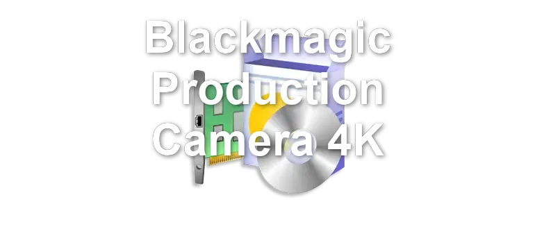 Blackmagic Production Camera 4K