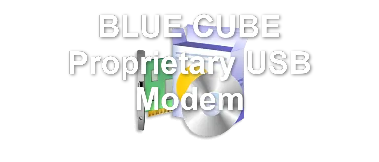 BLUE CUBE Proprietary USB Modem